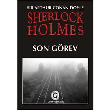 SON GÖREV - ARTHUR CONAN DOYLE