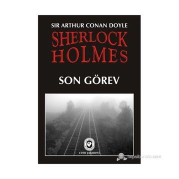 SON GÖREV - ARTHUR CONAN DOYLE