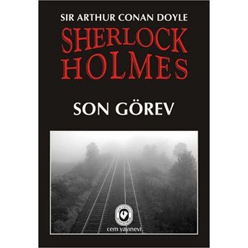 SON GÖREV - ARTHUR CONAN DOYLE