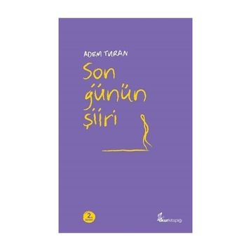Son Günün Şiiri - Adem Turan