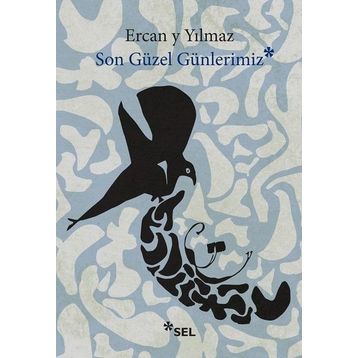 Son Güzel Günlerimiz - Ercan Y. Yılmaz