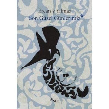 Son Güzel Günlerimiz - Ercan Y. Yılmaz