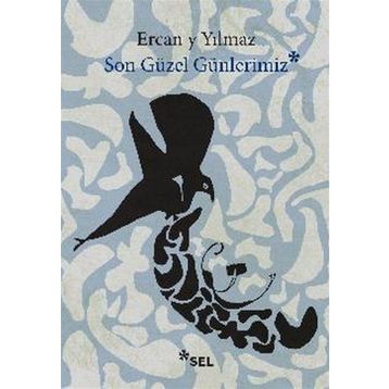Son Güzel Günlerimiz - Ercan Y. Yılmaz