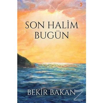 Son Halim Bugün - Bekir Bakan