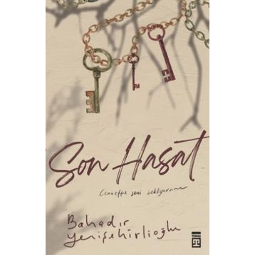 Son Hasat - Bahadır Yenişehirlioğlu