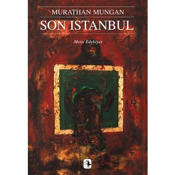 SON İSTANBUL - MURATHAN MUNGAN