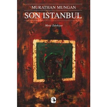 SON İSTANBUL - MURATHAN MUNGAN