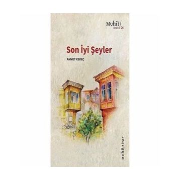 Son İyi Şeyler - Ahmet Kekeç