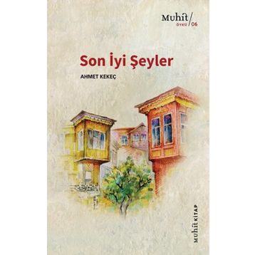 Son İyi Şeyler - Ahmet Kekeç