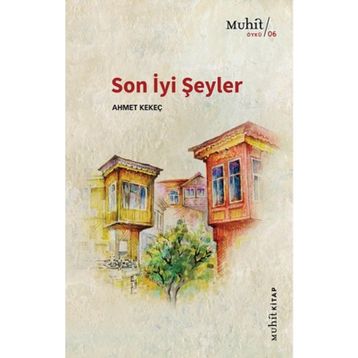 Son İyi Şeyler - Ahmet Kekeç