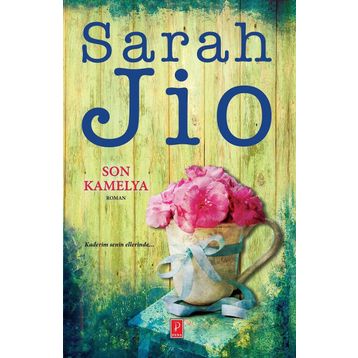 Son Kamelya - Sarah Jio