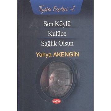 Son Köylü - Kulübe - Sağlık Olsun - Yahya Akengin