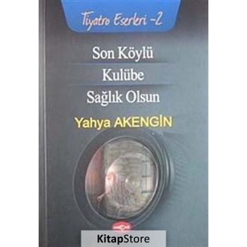 Son Köylü - Kulübe - Sağlık Olsun - Yahya Akengin
