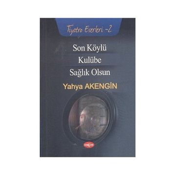 Son Köylü - Kulübe - Sağlık Olsun - Yahya Akengin