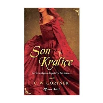 SON KRALİÇE - C. W. GORTNER