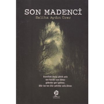 Son Madenci - Saliha Aydın Ürer