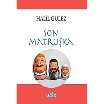 Son Matruşka - Halil Gülez