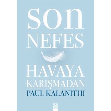 Son Nefes Havaya Karışmadan - Paul Kalanithi