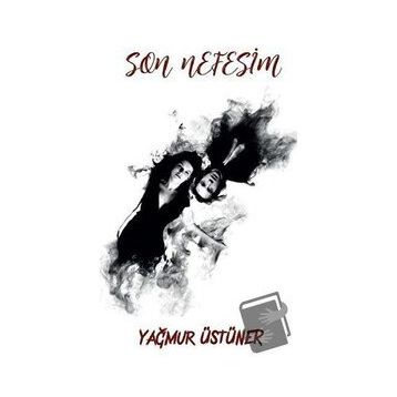 Son Nefesim - Yağmur Üstüner - Platanus Publishing