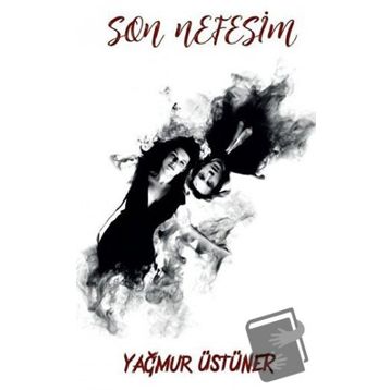 Son Nefesim - Yağmur Üstüner - Platanus Publishing