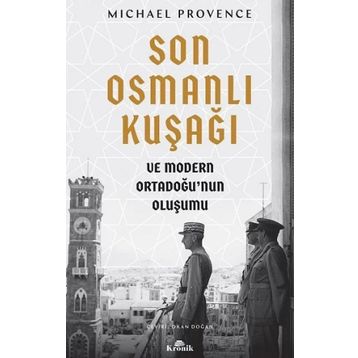 Son Osmanlı Kuşağı ve Modern Ortadoğu’nun Oluşumu