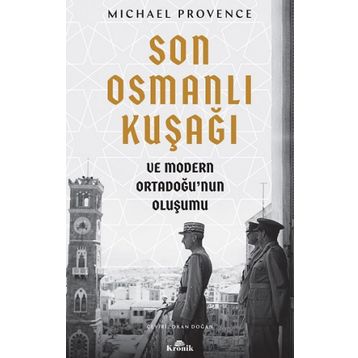 Son Osmanlı Kuşağı ve Modern Ortadoğu’nun Oluşumu