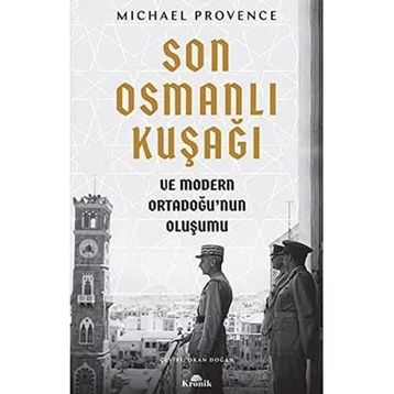 Son Osmanlı Kuşağı ve Modern Ortadoğu’nun Oluşumu