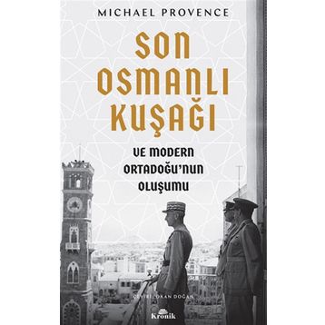 Son Osmanlı Kuşağı ve Modern Ortadoğu’nun Oluşumu