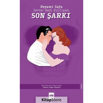 Son Şarkı - Server Bedi Külliyatı - Peyami Safa