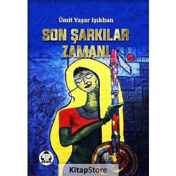 Son Şarkılar Zamanı - Ümit Yaşar Işıkhan