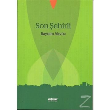 Son Şehirli - Bayram Akyüz