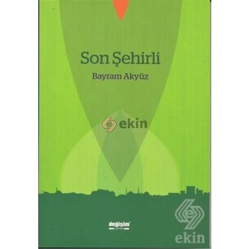 Son Şehirli - Bayram Akyüz