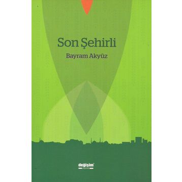 Son Şehirli - Bayram Akyüz
