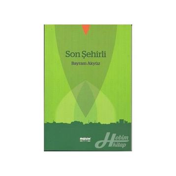 Son Şehirli - Bayram Akyüz