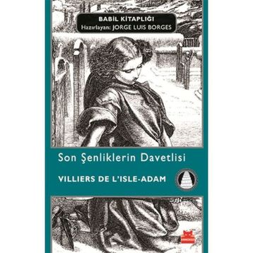 Son Şenliklerin Davetlisi - villiers de l isle adam