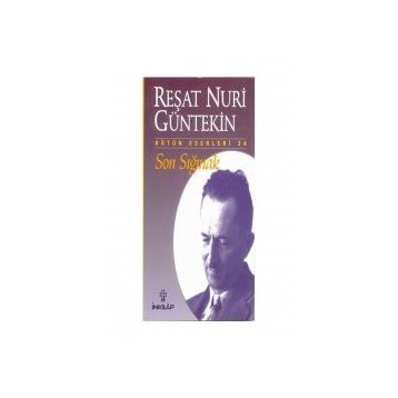 SON SIĞINAK - REŞAT NURI GÜNTEKİN