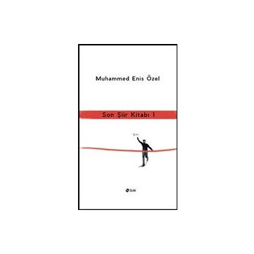 Son Şiir Kitabı - 1 - Muhammed Enis Özel