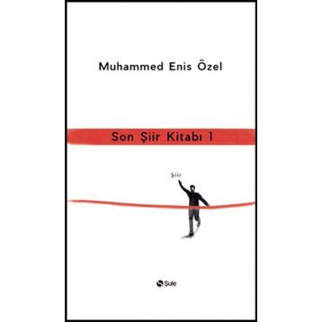 Son Şiir Kitabı - 1 - Muhammed Enis Özel