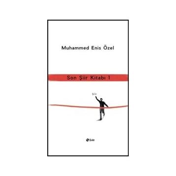 Son Şiir Kitabı - 1 - Muhammed Enis Özel