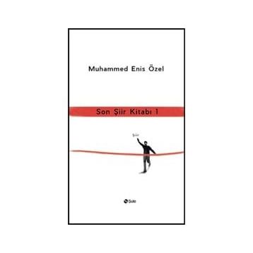Son Şiir Kitabı - 1 - Muhammed Enis Özel