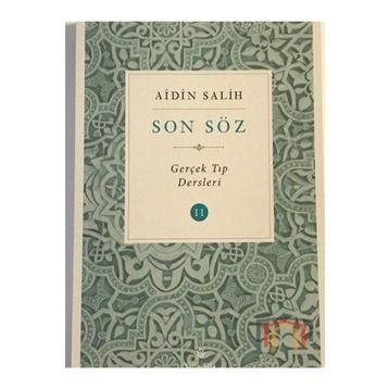 Son Söz - Cilt 2: Gerçek Tıp Dersleri