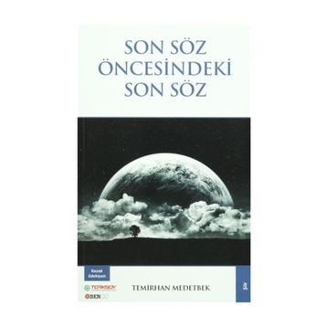 Son Söz Öncesindeki Son Söz - Temirhan Medetbek