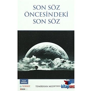 Son Söz Öncesindeki Son Söz - Temirhan Medetbek