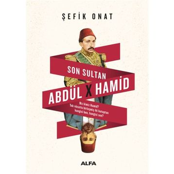 Son Sultan Abdülhamid - Şefik Onat