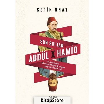 Son Sultan Abdülhamid - Şefik Onat