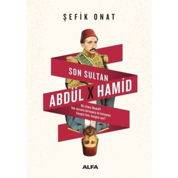 Son Sultan Abdülhamid - Şefik Onat