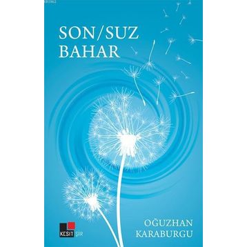 Son / Suz Bahar - Oğuzhan Karaburgu