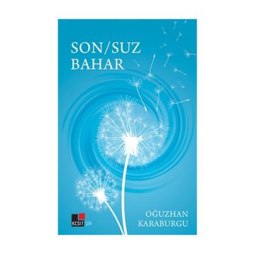 Son / Suz Bahar - Oğuzhan Karaburgu