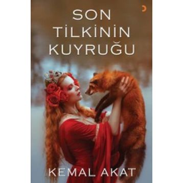 Son Tilkinin Kuyruğu / Kemal Akat