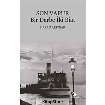 Son Vapur - Bir Darbe İki Biat - Hakan Akpınar